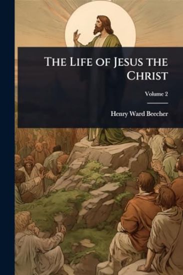 The Life of Jesus the Christ