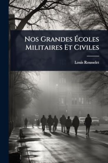 Nos Grandes Ã?coles Militaires Et Civiles