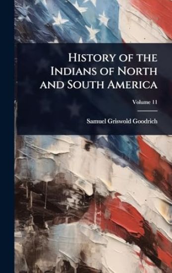 History of the Indians of North and South America