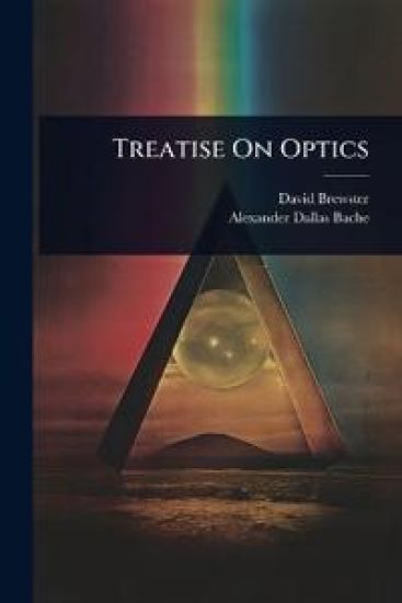 Treatise On Optics