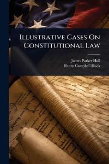 Illustrative Cases On Constitutional Law