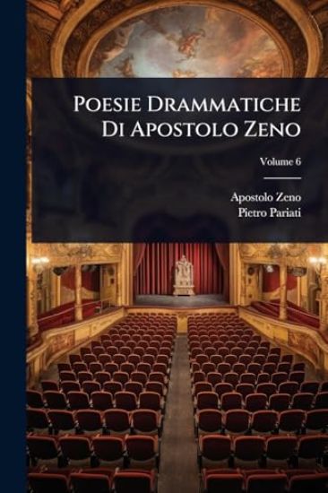 Poesie Drammatiche Di Apostolo Zeno