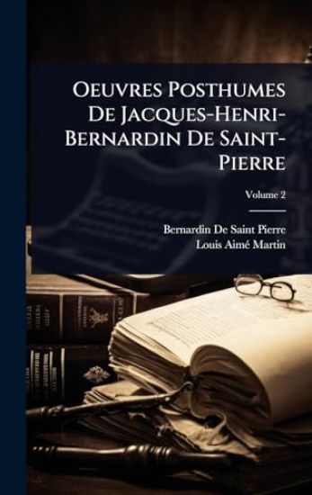 Oeuvres Posthumes De Jacques-Henri-Bernardin De Saint-Pierre