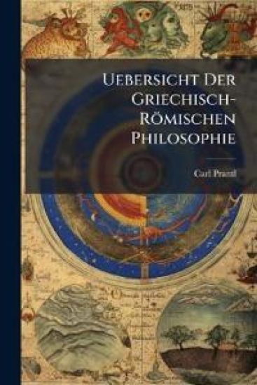 Uebersicht Der Griechisch-Römischen Philosophie