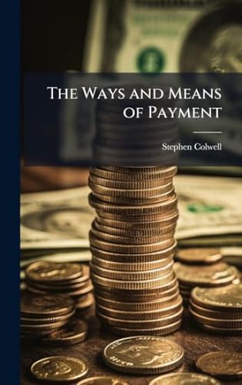 The Ways and Means of Payment