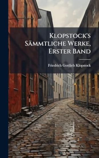 Klopstock's Sämmtliche Werke, Erster Band
