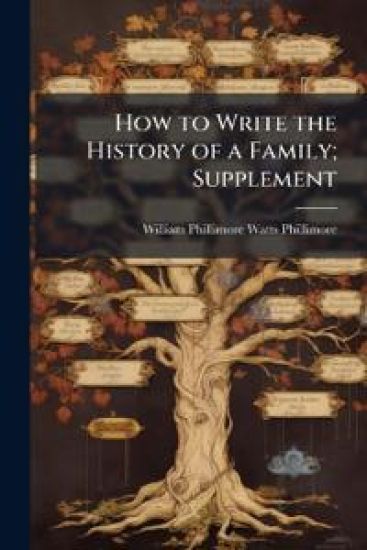 How to Write the History of a Family; Supplement