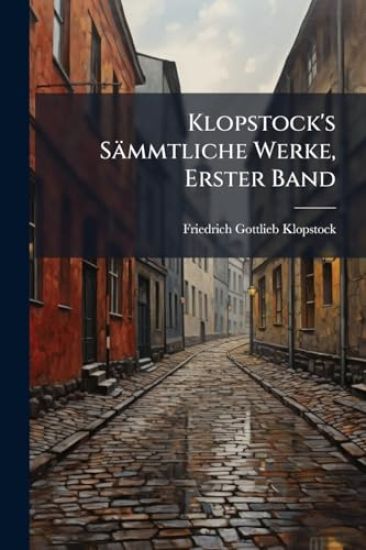 Klopstock's Sämmtliche Werke, Erster Band