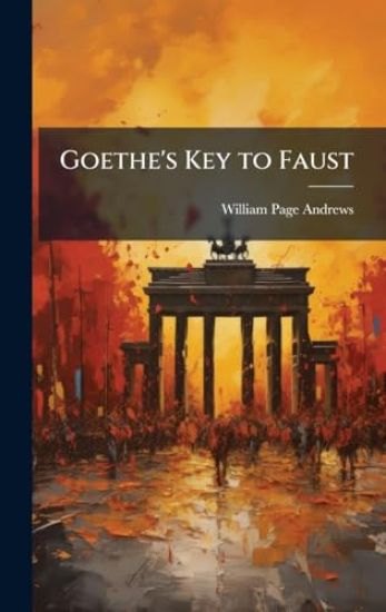Goethe's Key to Faust