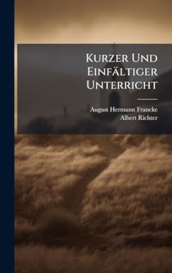Kurzer Und Einfältiger Unterricht