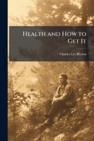 Health and How to Get It