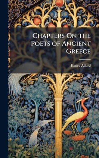 Chapters On the Poets of Ancient Greece