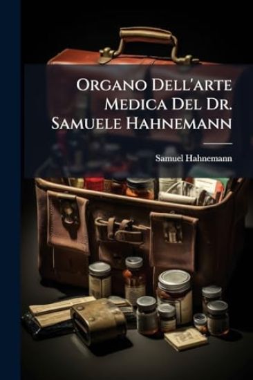 Organo Dell'arte Medica Del Dr. Samuele Hahnemann