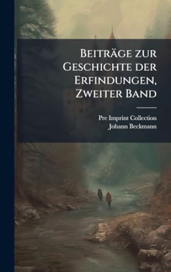 Beiträge zur Geschichte der Erfindungen, Zweiter Band