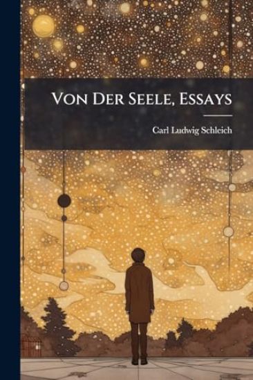 Von Der Seele, Essays