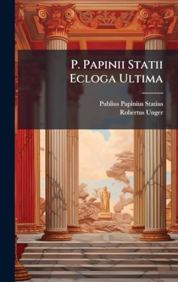 P. Papinii Statii Ecloga Ultima