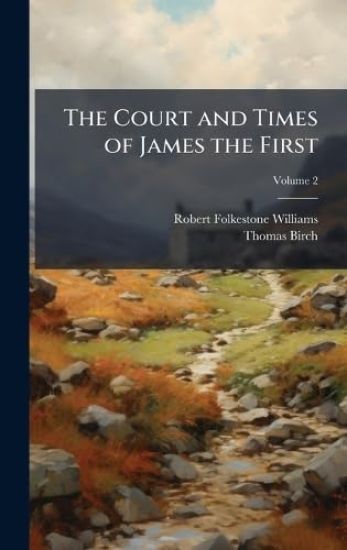 The Court and Times of James the First
