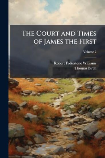 The Court and Times of James the First
