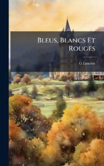 Bleus, Blancs Et Rouges