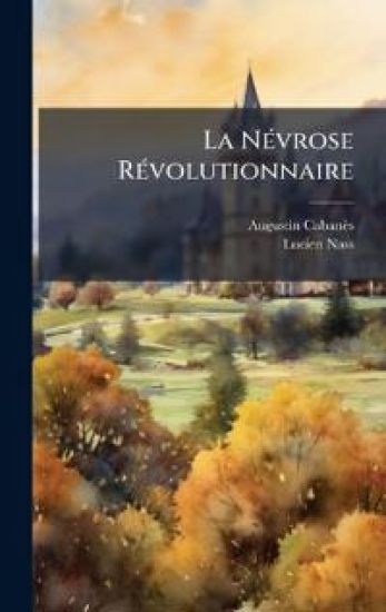 La NÃ(c)vrose RÃ(c)volutionnaire