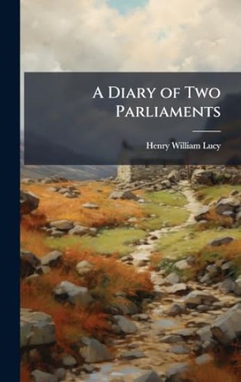 A Diary of Two Parliaments