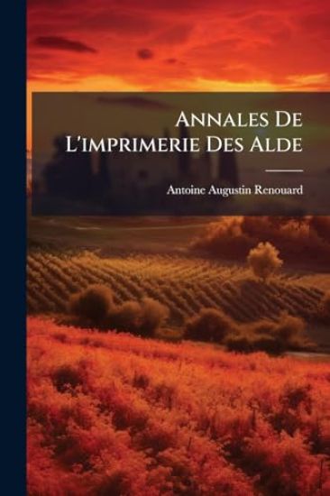 Annales De L'imprimerie Des Alde