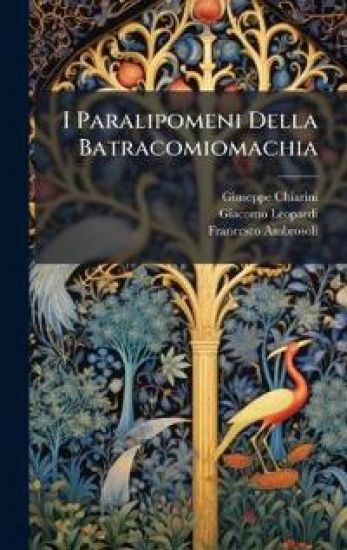 I Paralipomeni Della Batracomiomachia
