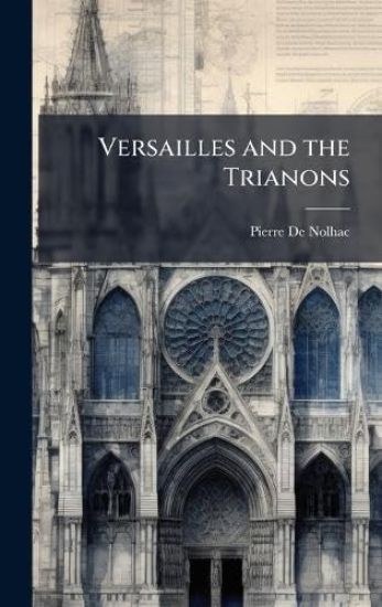 Versailles and the Trianons