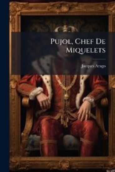 Pujol, Chef De Miquelets