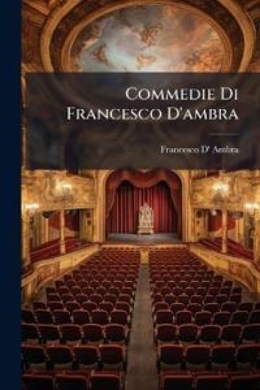 Commedie Di Francesco D'ambra