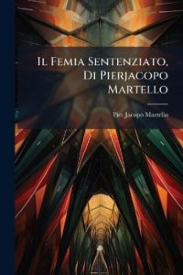 Il Femia Sentenziato, Di Pierjacopo Martello