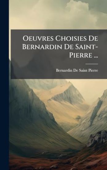 Oeuvres Choisies De Bernardin De Saint-Pierre ...