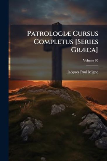 PatrologiÃ] Cursus Completus [Series GrÃ]ca]