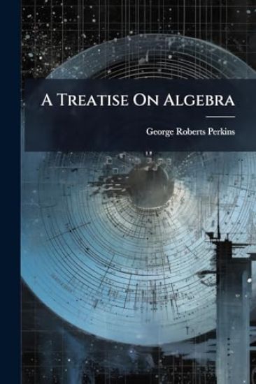 A Treatise On Algebra