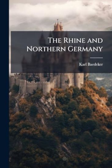 The Rhine and Northern Germany