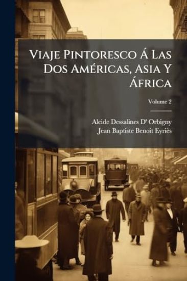 Viaje Pintoresco Ã Las Dos AmÃ(c)ricas, Asia Y Ã frica