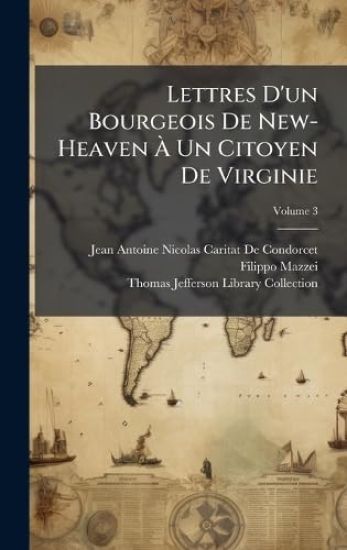 Lettres D'un Bourgeois De New-Heaven Ã? Un Citoyen De Virginie