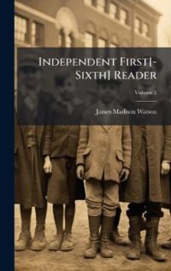 Independent First[-Sixth] Reader