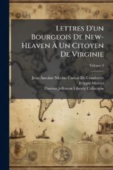 Lettres D'un Bourgeois De New-Heaven Ã? Un Citoyen De Virginie