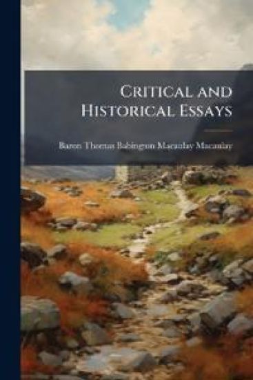 Critical and Historical Essays