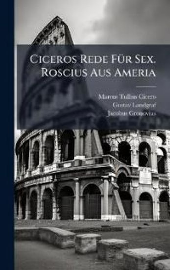Ciceros Rede FÃ1/4r Sex. Roscius Aus Ameria