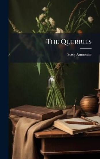 The Querrils – Stacy Aumonier, kirjan kansikuva