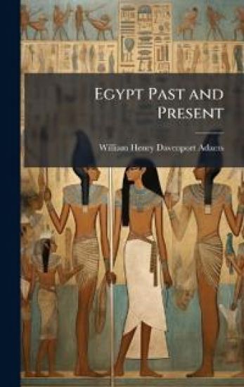 Egypt Past and Present