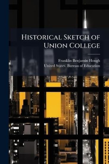 Historical Sketch of Union College