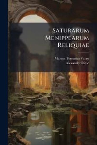 Saturarum Menippearum Reliquiae