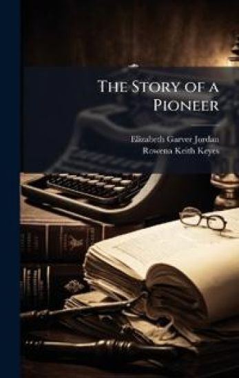 The Story of a Pioneer