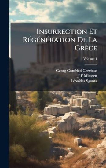Insurrection Et RÃ(c)gÃ(c)nÃ(c)ration De La Grèce
