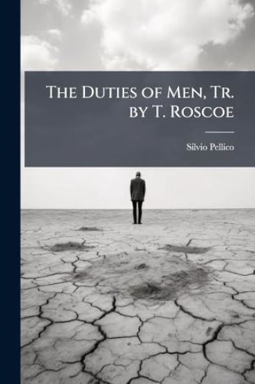 The Duties of Men, Tr. by T. Roscoe