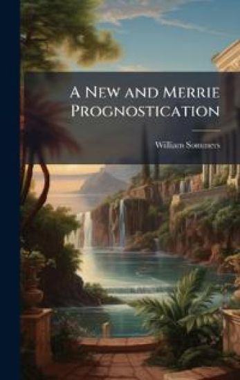 A New and Merrie Prognostication