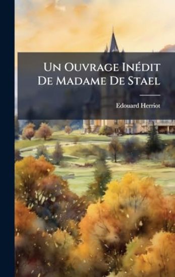 Un Ouvrage InÃ(c)dit De Madame De Stael